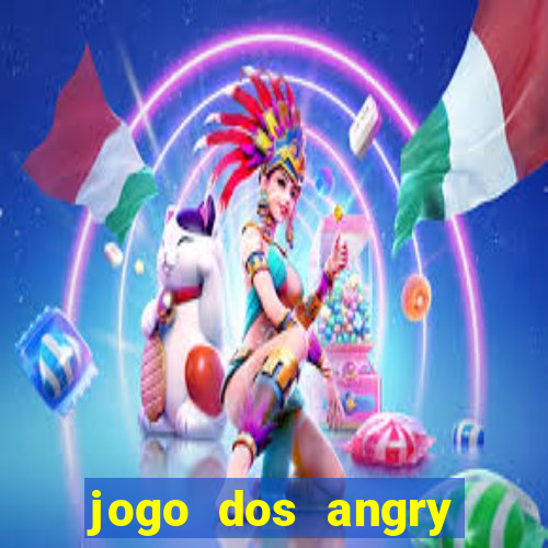 jogo dos angry birds rio